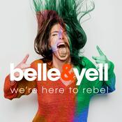 Belle and Yell / We're here to rebel