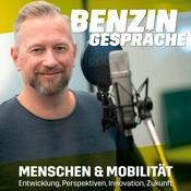 Podcast Benzingespräche - Menschen & Mobilität - Entwicklung, Perspektiven, Innovation, Zukunft