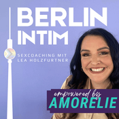 Podcast Berlin Intim - Sexcoaching mit Lea Holzfurtner