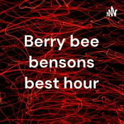 Podcast Berry bee bensons best hour