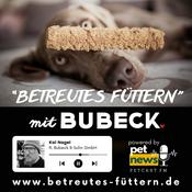 Podcast Betreutes Füttern mit Bubeck - Die älteste Hundefuttermanufaktur von 1893