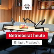 Podcast Betriebsrat heute – der Podcast der W.A.F.