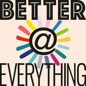 Podcast Better at Everything
