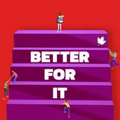 Podcast Better For It