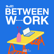 Podcast Between Work