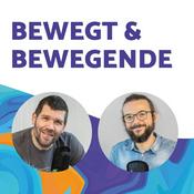 Podcast BEWEGT & BEWEGENDE