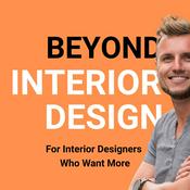 Podcast Beyond Interior Design Podcast: For Interior Designers Who Want More