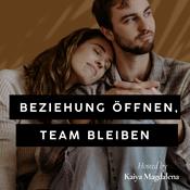 Podcast Beziehung öffnen, Team bleiben - Für deine emotionale Sicherheit in offenen Beziehungen.