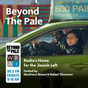 Podcast Beyond The Pale: Radio's Home For The Jewish Left