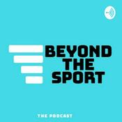Podcast Beyond The Sport: The Podcast