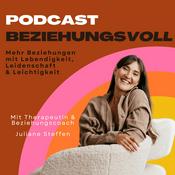 Podcast beziehungsVoll - Mehr Beziehungen mit Lebendigkeit, Leidenschaft &amp; Leichtigkeit