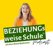 Podcast BEZIEHUNGsweise Schule® - Für begeisterte Lehrerinnen, die Schule beziehungsstark gestalten
