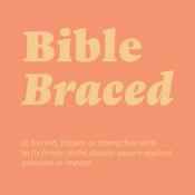 Podcast Bible Braced