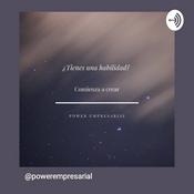 Podcast Bienvenidos a POWER EMPRESARIAL