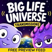 Podcast Big Life Universe: Transmissions (Free Preview Feed)