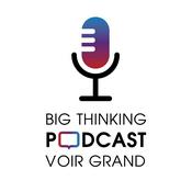 Podcast Big Thinking Podcast