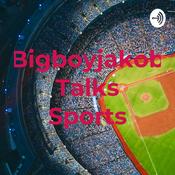 Podcast Bigboyjakob Talks Sports
