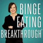 Podcast Binge Eating Breakthrough