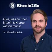 Podcast Bitcoin2Go - Bitcoin, Kryptowährungen und Finanzen mit Mirco Recksiek