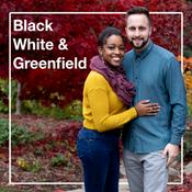 Podcast Black, White & Greenfield