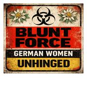 Podcast Blunt Force Women: Not the Germany You Ordered 🇩🇪