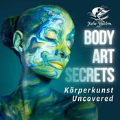 Podcast Bodyart Secrets: Körperkunst Uncovered – Die Geheimnisse des Bodypaintings