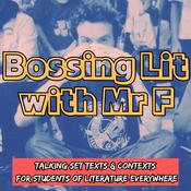 Podcast Bossing Literature with Mr F