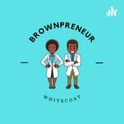Podcast Brownpreneur Whitecoat