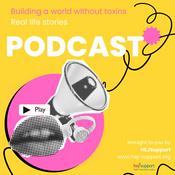 Podcast Building a world without toxins - Real life stories