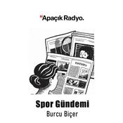 Podcast Burcu Biçer'le Spor Gündemi