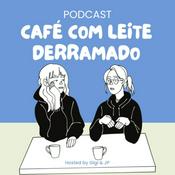 Podcast CAFÉ COM LEITE DERRAMADO