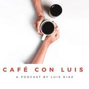 Podcast Café con Luis