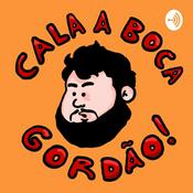 Podcast Cala boca gordão