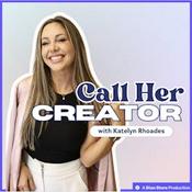Podcast Call Her Creator with Katelyn Rhoades