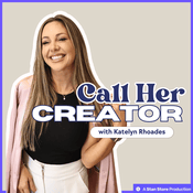 Podcast Call Her Creator with Katelyn Rhoades