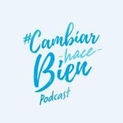 Podcast Cambiar Hace Bien