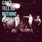 Podcast Can't Tell Us Nothing