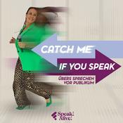 Podcast Catch Me If You Speak - Übers Sprechen vor Publikum
