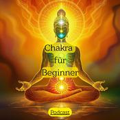 Podcast Chakra für Beginner — ohne Esoterik-Nebel und ohne die Wissenschaft zu ignorieren.