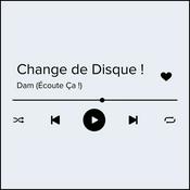 Podcast Change de disque !