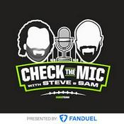 Podcast Check the Mic with Steve Palazzolo & Sam Monson