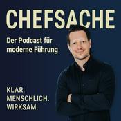 Podcast Chefsache - Führung empathisch, stark und wirksam!