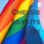 Podcast Chelsie Says Its Ok