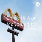 Podcast Chick-fil-A or McDonald’s?
