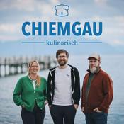 Podcast Chiemgau kulinarisch - Der Food-Podcast aus dem Voralpenland