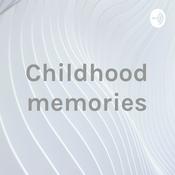 Podcast Childhood memories