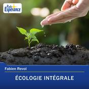 Podcast Chronique d’écologie intégrale