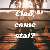 Podcast Ciao, come stai?