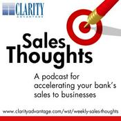 Podcast Clarity Advantage's Sales Thoughts