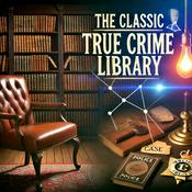 Podcast Classic True Crime Library